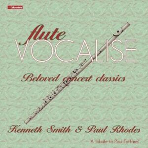 Kenneth Smith - Flute Vocalise: Beloved Concert Classics  CD